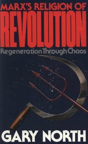 Marx's Religion of Revolution: Regeneration Through Chaos